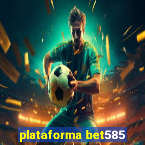 plataforma bet585